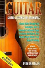 GUITAR:Guitar Lessons For Beginners, Simple Guide Through Easy Techniques, How T 