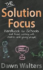 The Solution Focus Handbook for Schools