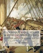 By conduct and courage; a story of Nelson's days, By