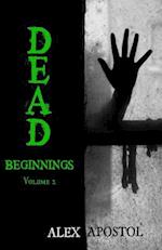 Dead Beginnings Volume 2
