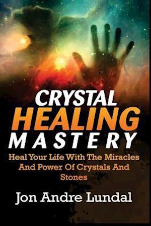 Crystal Healing Mastery