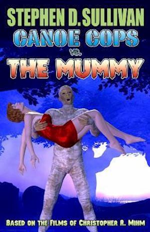 Canoe Cops vs. the Mummy