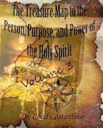 The Treasure Map to the Person, Purpose, and Power of the Holy Spirit Vol. 3