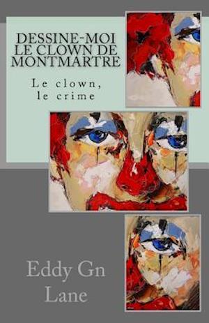 Dessine-Moi Le Clown de Montmartre