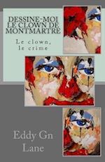 Dessine-Moi Le Clown de Montmartre