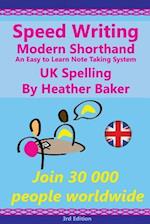 Speed Writing Modern Shorthand an Easy to Learn Note Taking System, UK Spelling
