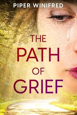 The Path of Grief: & the Imagined Future
