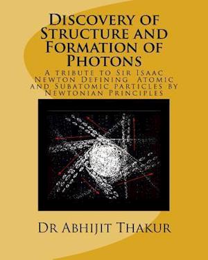 Discovery of Structure and Formation of Photons