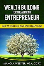 Wealth Building for the Aspiring Entrepreneur