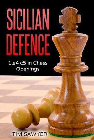 Sicilian Defence: 1.e4 c5 in Chess Openings