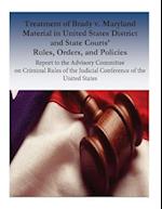 Treatment of Brady V. Maryland Material in United States District and State Courts' Rules, Orders, and Policies