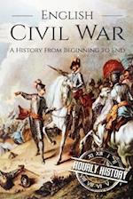 English Civil War: A History From Beginning to End [Booklet] 