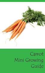 Carrot Mini Growing Guide