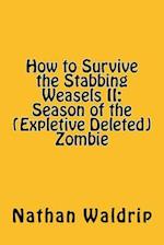 How to Survive the Stabbing Weasels II