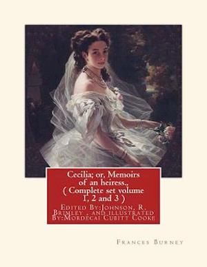 Cecilia; Or, Memoirs of an Heiress. by