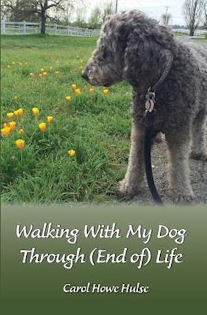 Walking with My Dog Through (End Of) Life