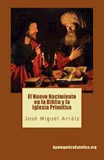 El Nuevo Nacimiento En La Biblia Y La Iglesia Primitiva