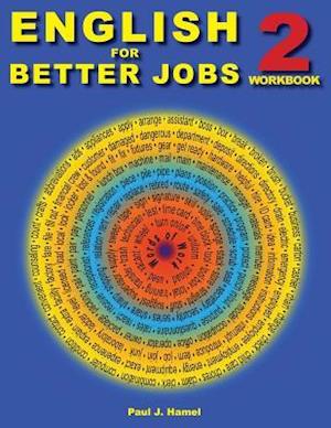 English for Better Jobs 2: Language for Work and Living