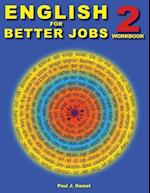 English for Better Jobs 2: Language for Work and Living 