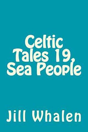 Celtic Tales 19, Sea People