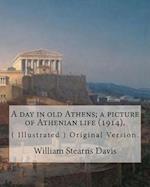 A Day in Old Athens; A Picture of Athenian Life (1914).by