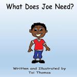 What Does Joe Need?