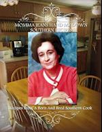 Momma Jean's Hand Me Down Southern Recipes