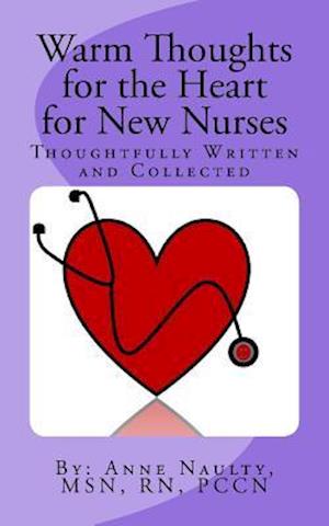 Warm Thoughts for the Heart for New Nurses