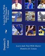 Learn Judo Fast With Master Dumitru D. Coman