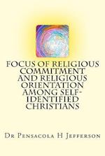 Focus of Religious Commitment and Religious Orientation Among Self-Identified Christians