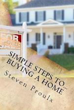 Simple Steps To...Buying a Home