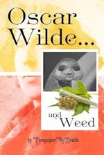 Oscar Wilde and Weed (Quotes and Photos for Fans of Weed and Oscar Wilde)