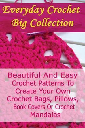 Everyday Crochet Big Collection