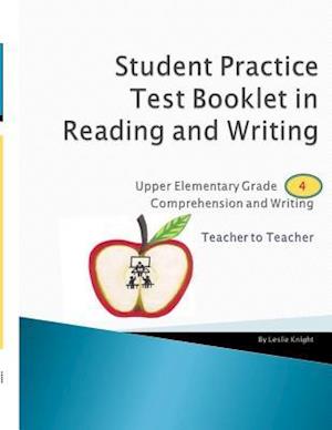Student Practice Test Booklet in Reading and Writing - Grade 4 - Teacher to Teacher