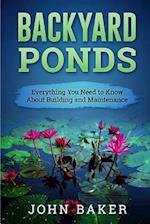 Backyard Ponds - Everything You Need to Know about Building and Maintenance