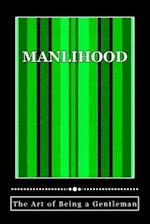 Manlihood -The Art of Being a Gentleman