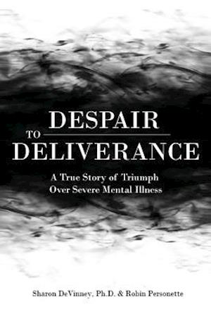 Despair to Deliverance