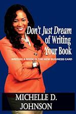 Don't Just Dream of Writing Your Book