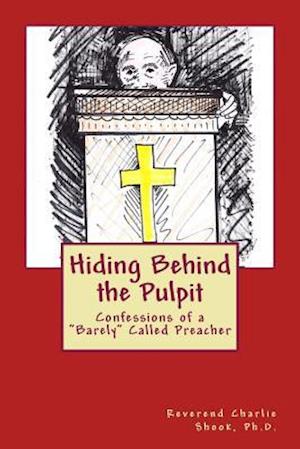 Hiding Behind the Pulpit