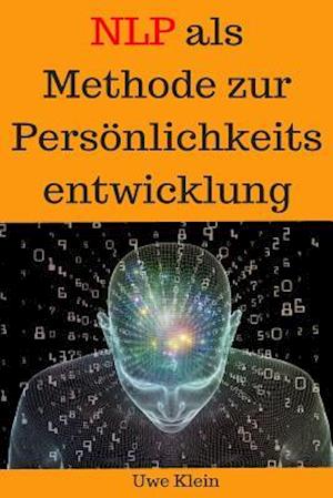 Neuro-Linguistisches Programmieren ALS Methode Zur Persönlichkeitsentwicklung