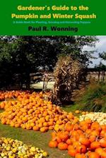 Gardener's Guide to the Pumpkin and Winter Squash