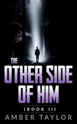 The Other Side Of Him: Book II