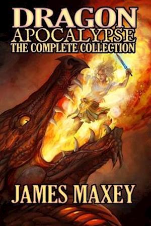 Dragon Apocalypse: The Complete Collection