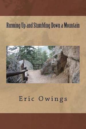 Running Up and Stumbling Down a Mountain