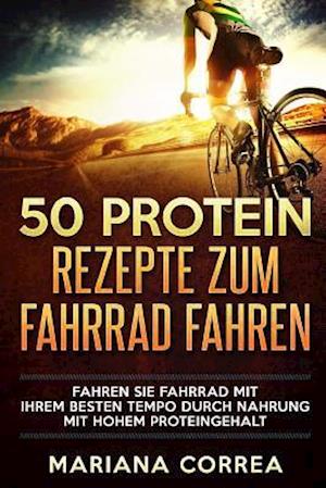 50 PROTEIN REZEPTE Zum FAHRRAD FAHREN