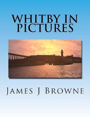 Whitby in Pictures.