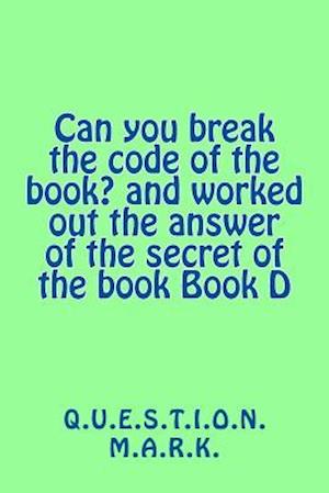 Can You Break the Code of the Book? and Worked Out the Answer of the Secret of
