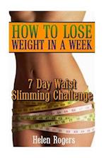 How to Lose Weight in a Week