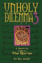 Unholy Dilemma 3: A Search for logic in the Qur'an 