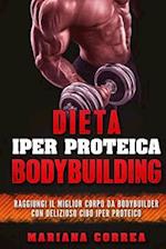 Dieta Iper Proteica Bodybuilding